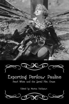 Cover of Exporting Perilous Pauline
Women Film History International