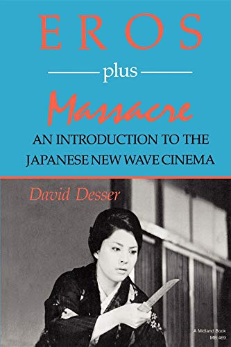 Cover of Eros Plus Massacre: An Introduction to the Japanese New Wave Cinema