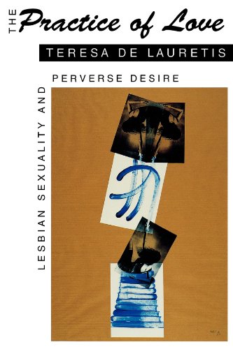 Cover of The Practice of Love: Lesbian Sexuality and Perverse Desire