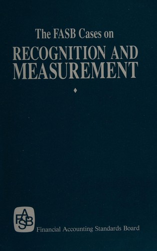 Cover of The FASB cases on recognition and measurement