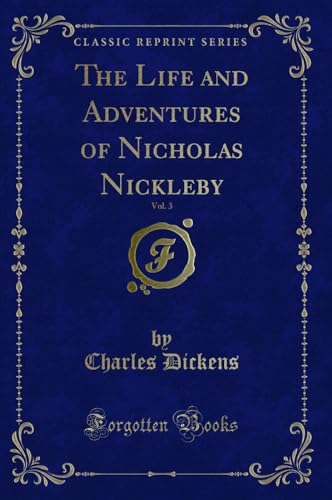 Cover of The Life and Adventures of Nicholas Nickleby, Vol. 3