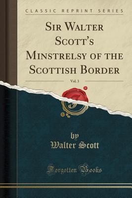 Cover of Sir Walter Scott's Minstrelsy of the Scottish Border, Vol. 3