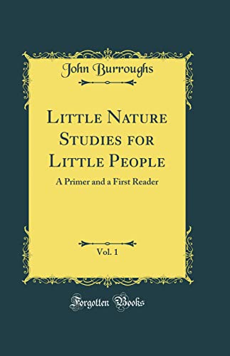 Cover of Little Nature Studies for Little People, Vol. 1: A Primer and a First Reader