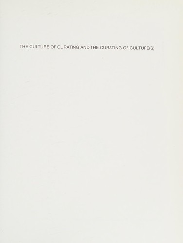 Cover of The culture of curating and the curating of culture(s)