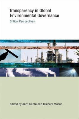 Cover of Transparency In Global Environmental Governance Critical Perspectives