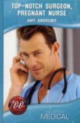 Cover of Top-Notch Surgeon, Pregnant Nurse