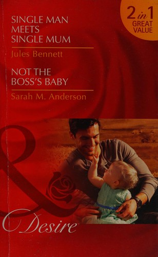 Cover of Single Man Meets Single Mum / Not the Boss's Baby