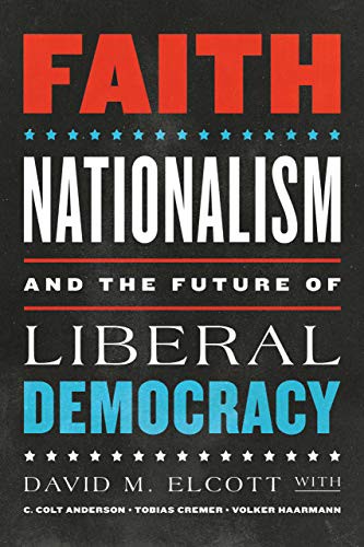Cover of Faith, Nationalism, and the Future of Liberal Democracy