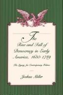 Cover of The Rise And Fall Of Democracy In Early America, 1630-1789