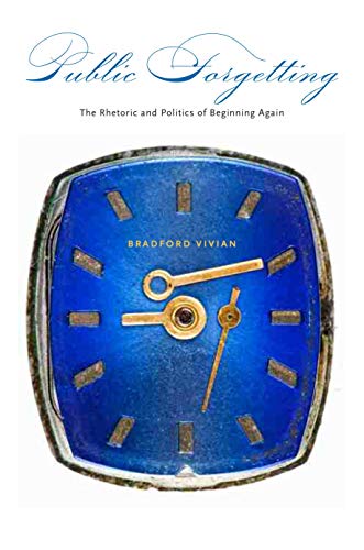 Cover of Public Forgetting: The Rhetoric and Politics of Beginning Again