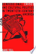 Cover of Confessional Crises and Cultural Politics in Twentieth-Century America