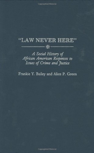 Cover of "Law Never Here": A Social History of African American Responses to Issues of Crime and Justice