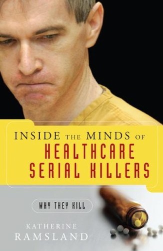 Cover of Inside the minds of healthcare serial killers