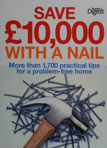 Cover of Save £10,000 with a nail