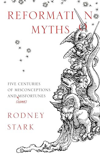 Cover of Reformation Myths: Five Centuries of Misconceptions and (Some) Misfortunes