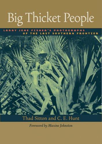 Cover of Big Thicket People: Larry Jene Fisher's Photographs of the Last Southern Frontier