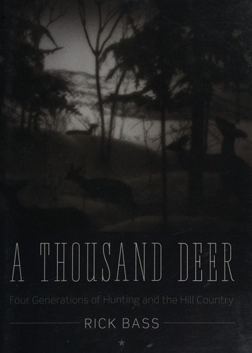 Cover of A Thousand Deer: Four Generations of Hunting and the Hill Country