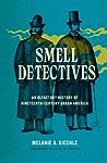 Cover of Smell Detectives: An Olfactory History of Nineteenth-Century Urban America