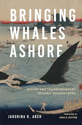 Cover of Bringing Whales Ashore: Oceans and the Environment of Early Modern Japan