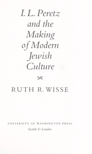 Cover of I. L. Peretz and the making of modern Jewish culture