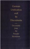 Cover of German unification and its discontents : documents from the peaceful revolution