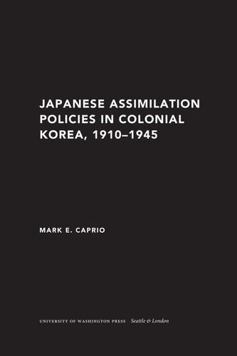 Cover of Japanese Assimilation Policies in Colonial Korea, 1910-1945