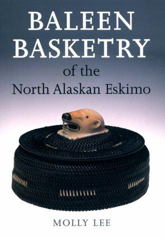 Cover of Baleen basketry of the North Alaskan Eskimo