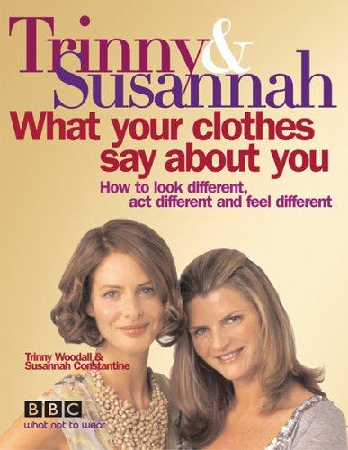 Cover of Trinny & Susannah what your clothes say about you
