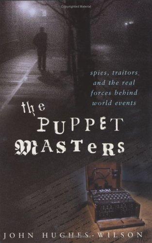 Cover of PUPPET MASTERS: SPIES, TRAITORS AND THE REAL FORCES BEHIND WORLD EVENTS