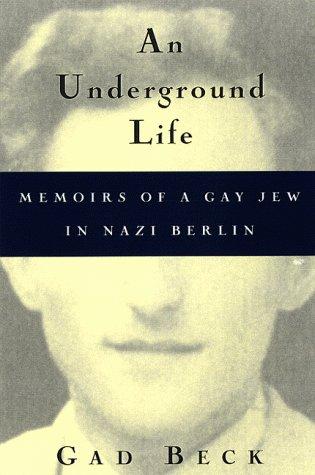 Cover of An Underground Life: Memoirs of a Gay Jew in Nazi Berlin