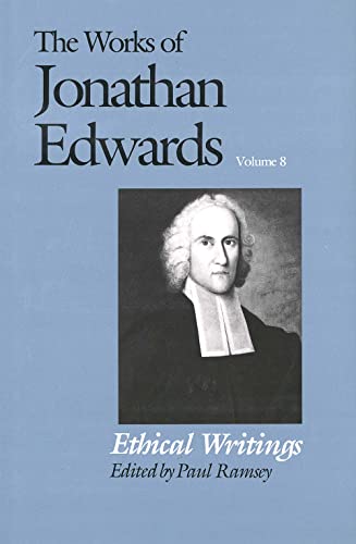 Cover of The Works of Jonathan Edwards, Vol. 8: Ethical Writings