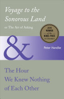 Cover of Voyage to the Sonorous Land, Or, The Art of Asking ; And, The Hour We Knew Nothing of Each Other