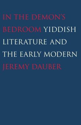 Cover of In The Demons Bedroom Yiddish Literature And The Early Modern