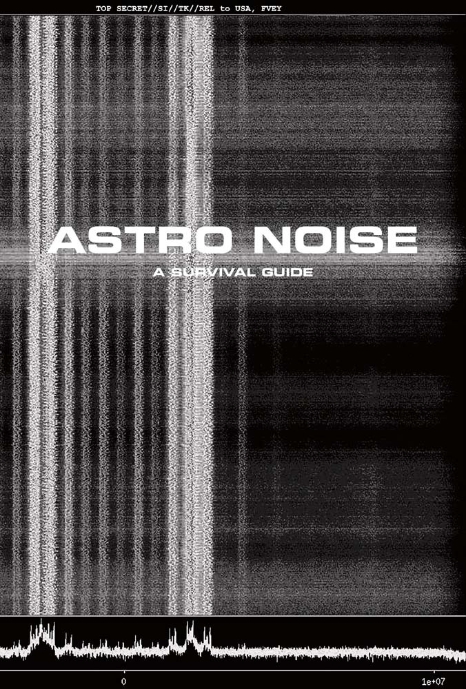 Cover of Astro Noise: A Survival Guide for Living Under Total Surveillance