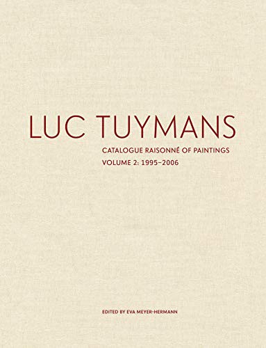 Cover of Luc Tuymans : Catalogue Raisonné of Paintings, Volume 2