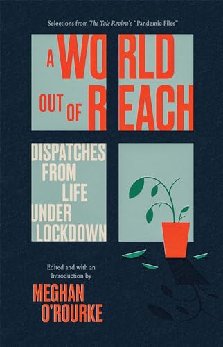 Cover of A World Out of Reach: Dispatches from Life under Lockdown