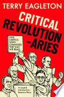 Cover of Critical Revolutionaries: Five Critics Who Changed the Way We Read