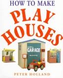 Cover of How to Make Play Houses