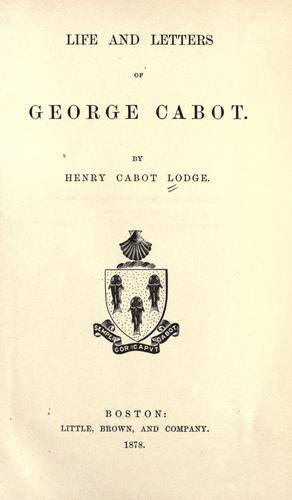 Cover of Life and letters of George Cabot