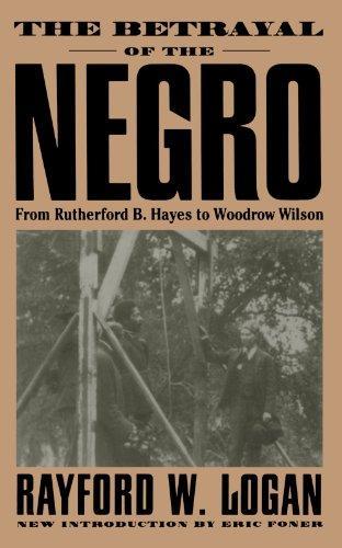 Cover of The Betrayal Of The Negro: From Rutherford B. Hayes To Woodrow Wilson