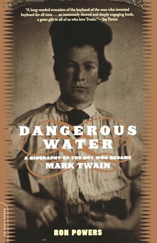 Cover of Dangerous Water: A Biography Of The Boy Who Became Mark Twain