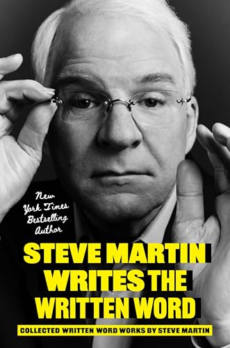 Cover of Steve Martin Writes the Written Word: Collected Written Word Works by Steve Martin