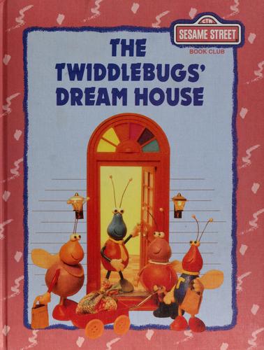 Cover of The Twiddlebugs' dream house