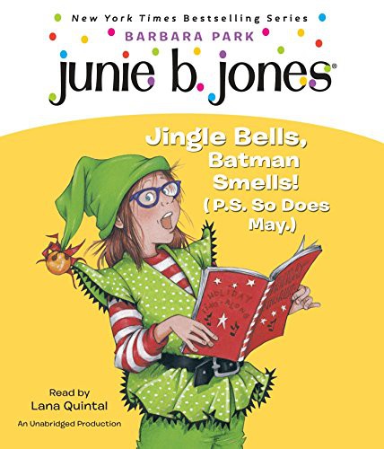 Cover of Junie B., First Grader: Jingle Bells, Batman Smells! (P.S. So Does May.)