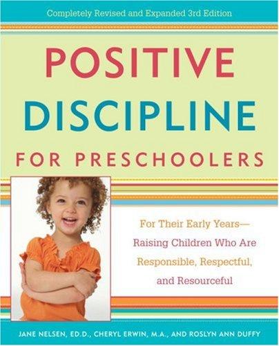 Cover of Positive discipline for preschoolers : for their early years--raising children who are responsible, respectful, and resourceful