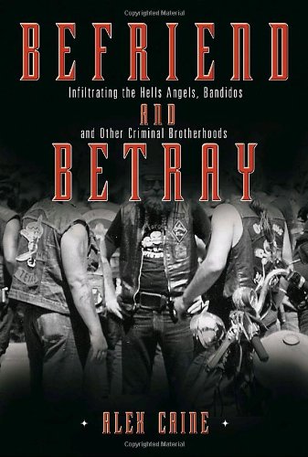 Cover of Befriend and Betray: Infiltrating the Hells Angels, Bandidos and Other Criminal Brotherhoods