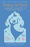 Cover of Funny in Farsi: A Memoir of Growing Up Iranian in America