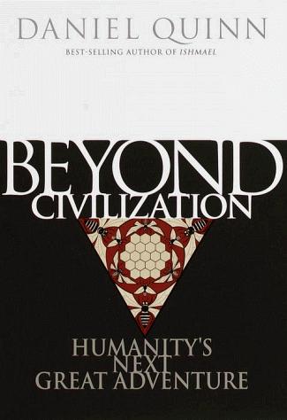 Cover of Beyond Civilization: Humanity's Next Great Adventure