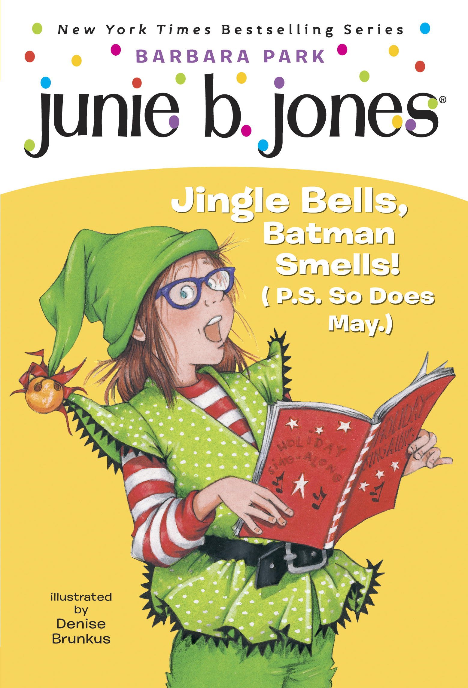 Cover of Junie B., First Grader: Jingle Bells, Batman Smells! (P.S. So Does May.)