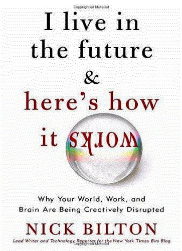 Cover of I Live in the Future & Here's How It Works